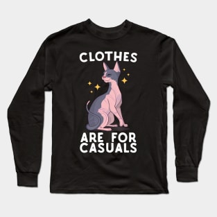 Clothes Are For Casuals Sphynx Cat Long Sleeve T-Shirt